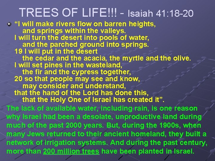 TREES OF LIFE!!! - Isaiah 41: 18 -20 “I will make rivers flow on