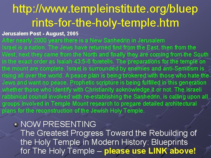 http: //www. templeinstitute. org/bluep rints-for-the-holy-temple. htm Jerusalem Post - August, 2005 After nearly 2000