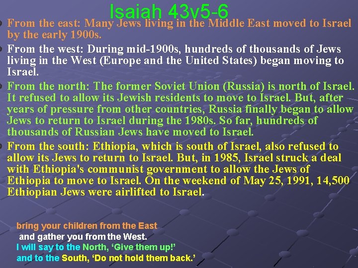 Isaiah 43 v 5 -6 From the east: Many Jews living in the Middle