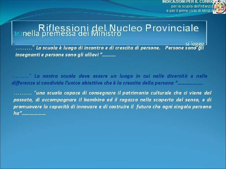 INDICAZIONI PER IL CURRICOLO per la scuola dell’infanzia e per il primo ciclo di