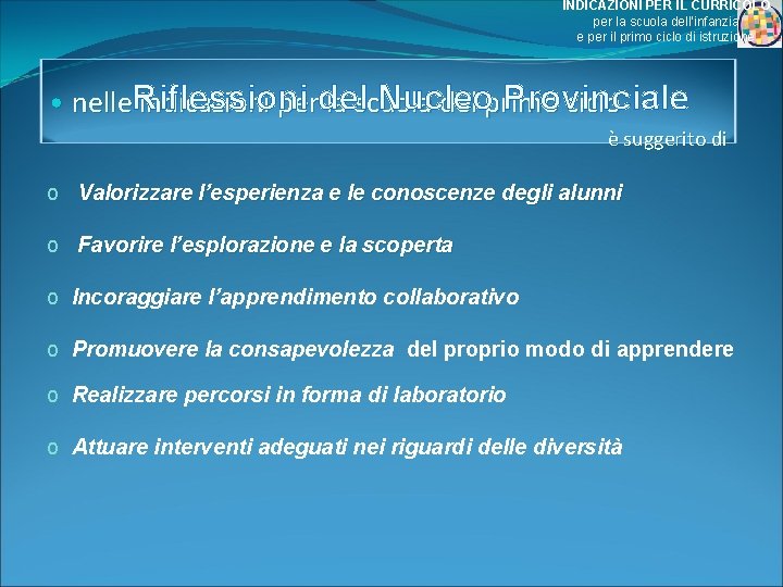 INDICAZIONI PER IL CURRICOLO per la scuola dell’infanzia e per il primo ciclo di