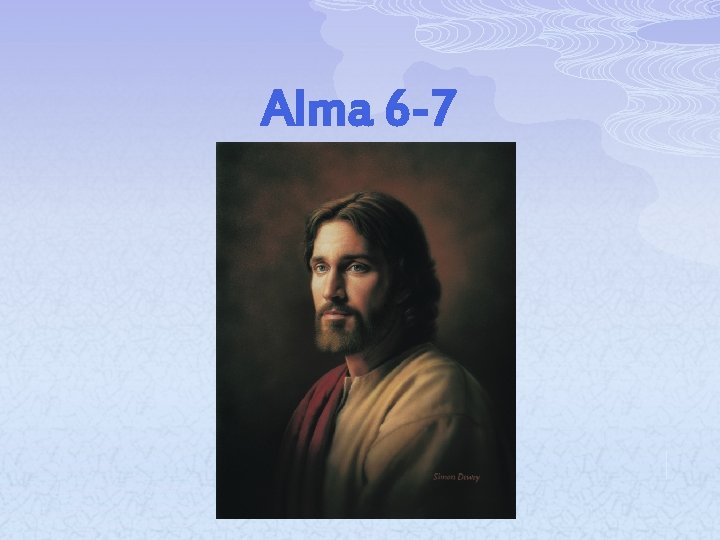 Alma 6 -7 