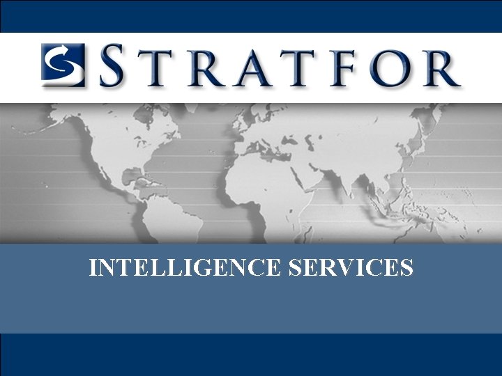 INTELLIGENCE SERVICES INTELLIGENCE SERVICES