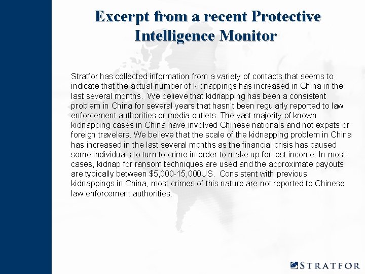 Excerpt from a recent Protective Intelligence Monitor Stratfor has collected information from a variety Excerpt from a recent Protective Intelligence Monitor Stratfor has collected information from a variety