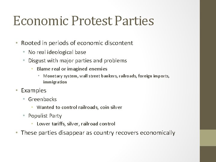 Economic Protest Parties • Rooted in periods of economic discontent • No real ideological