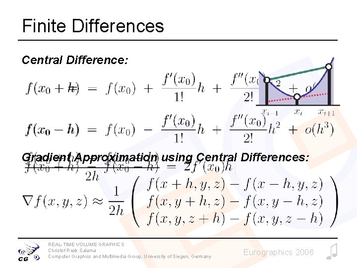 Finite Differences Central Difference: Gradient Approximation using Central Differences: REAL-TIME VOLUME GRAPHICS Christof Rezk