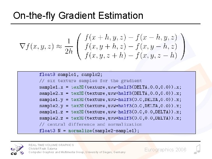 On-the-fly Gradient Estimation REAL-TIME VOLUME GRAPHICS Christof Rezk Salama Computer Graphics and Multimedia Group,