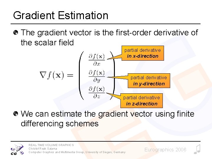Gradient Estimation The gradient vector is the first-order derivative of the scalar field partial