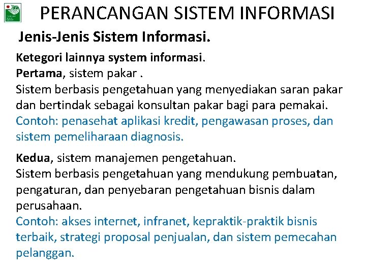 PERANCANGAN SISTEM INFORMASI Jenis-Jenis Sistem Informasi. Ketegori lainnya system informasi. Pertama, sistem pakar. Sistem