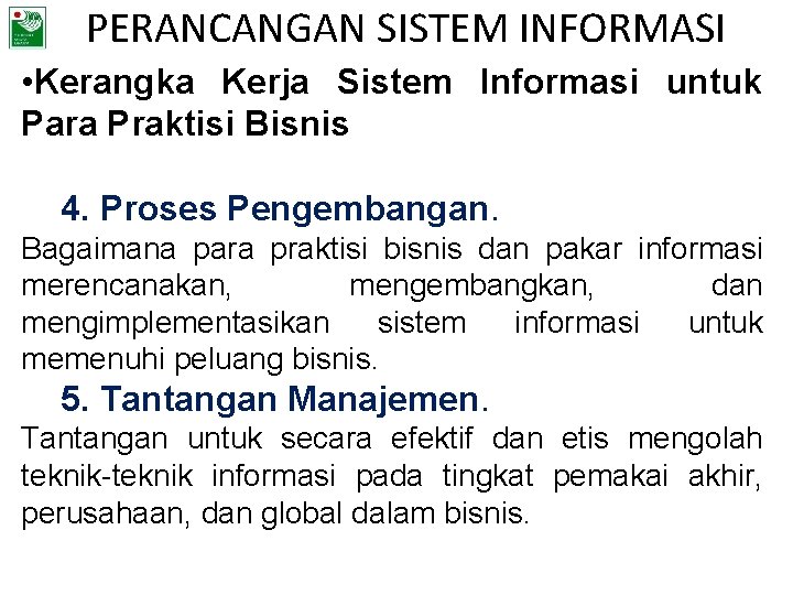 PERANCANGAN SISTEM INFORMASI • Kerangka Kerja Sistem Informasi untuk Para Praktisi Bisnis 4. Proses