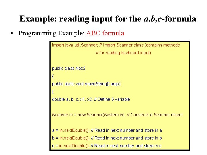 Example: reading input for the a, b, c-formula • Programming Example: ABC formula import