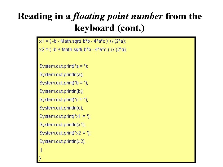 Reading in a floating point number from the keyboard (cont. ) x 1 =