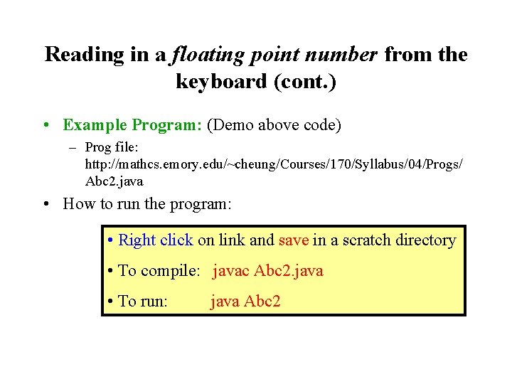 Reading in a floating point number from the keyboard (cont. ) • Example Program: