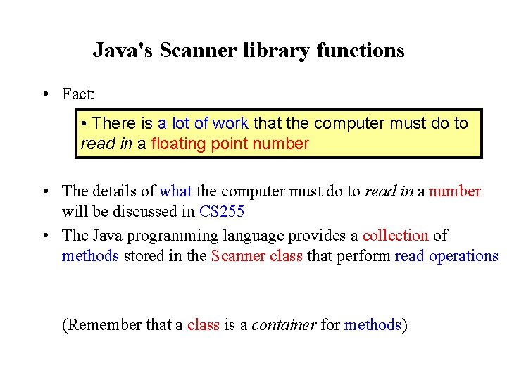 Java's Scanner library functions • Fact: • There is a lot of work that