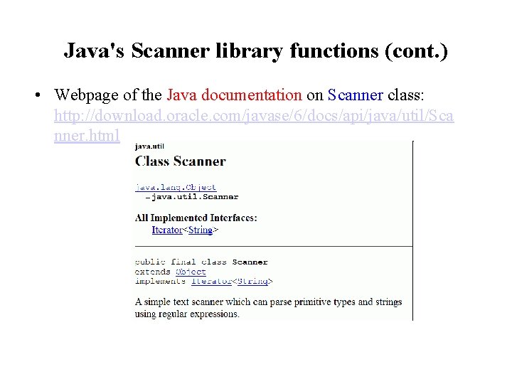 Java's Scanner library functions (cont. ) • Webpage of the Java documentation on Scanner