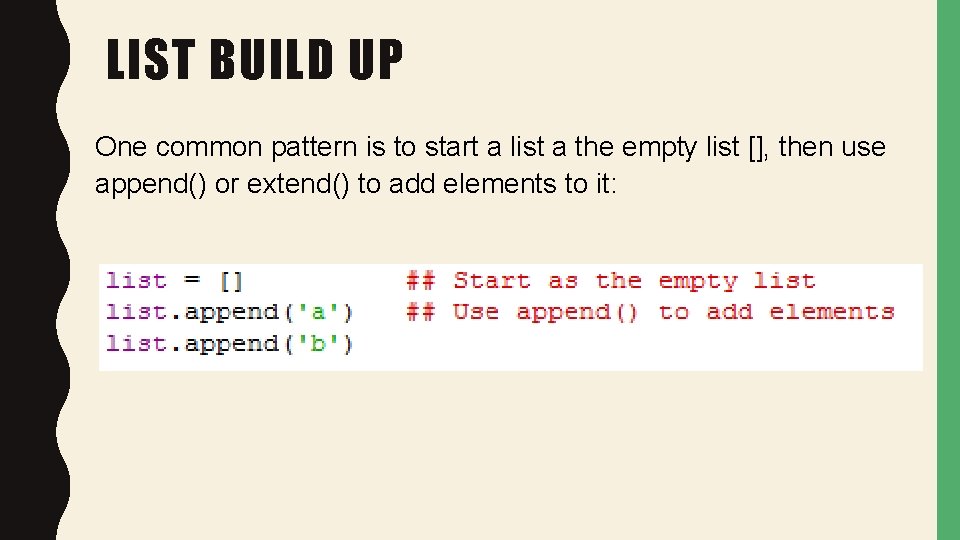 LIST BUILD UP One common pattern is to start a list a the empty