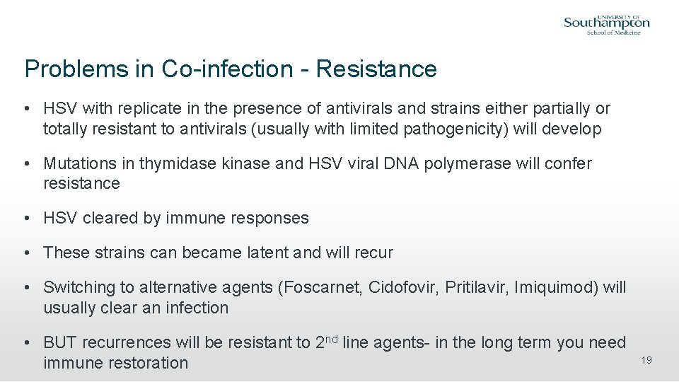 Problems in Co-infection - Resistance • HSV with replicate in the presence of antivirals