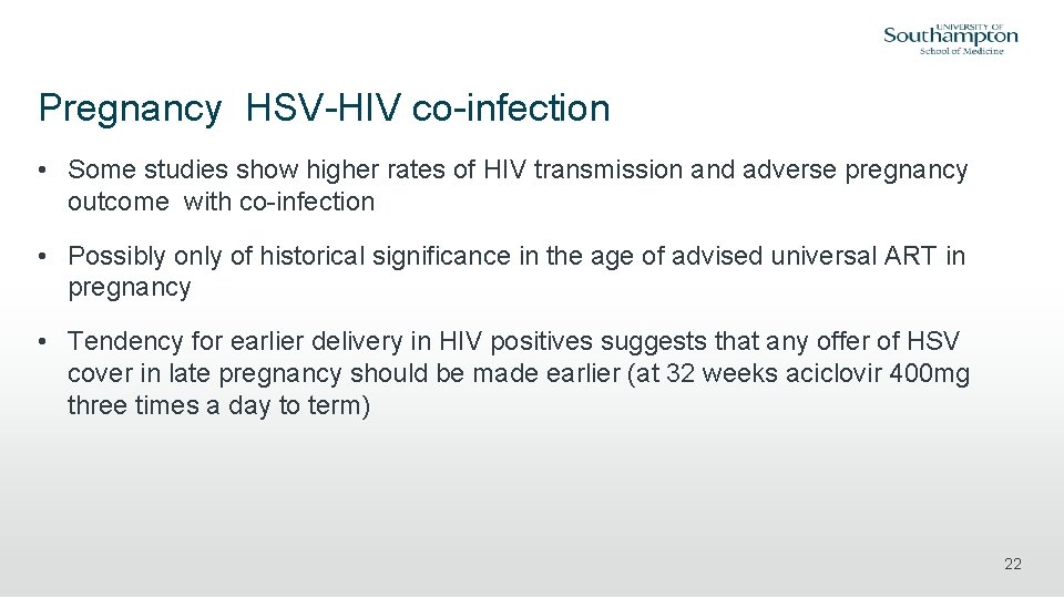 Pregnancy HSV-HIV co-infection • Some studies show higher rates of HIV transmission and adverse