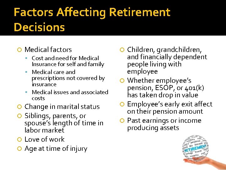 Factors Affecting Retirement Decisions Medical factors Cost and need for Medical Insurance for self