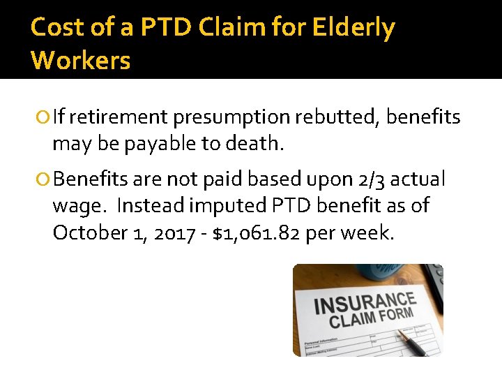 Cost of a PTD Claim for Elderly Workers If retirement presumption rebutted, benefits may