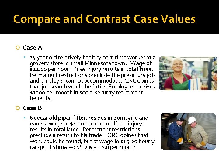 Compare and Contrast Case Values Case A 74 year old relatively healthy part-time worker