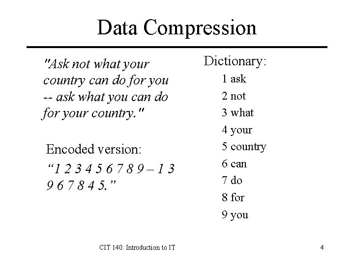 Data Compression "Ask not what your country can do for you -- ask what