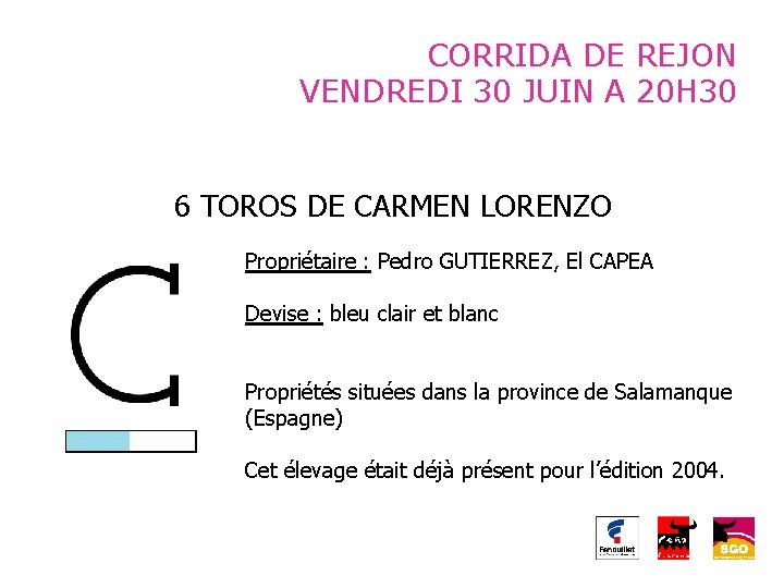 CORRIDA DE REJON VENDREDI 30 JUIN A 20 H 30 6 TOROS DE CARMEN