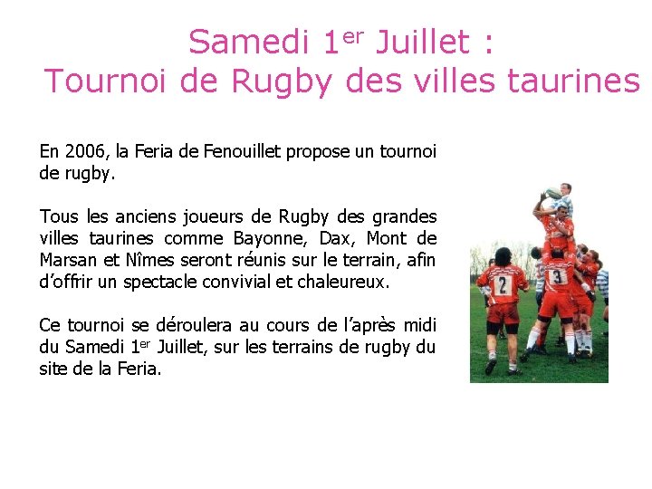 Samedi 1 er Juillet : Tournoi de Rugby des villes taurines En 2006, la