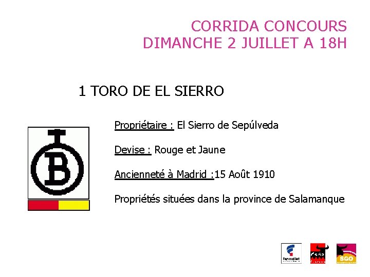 CORRIDA CONCOURS DIMANCHE 2 JUILLET A 18 H 1 TORO DE EL SIERRO Propriétaire