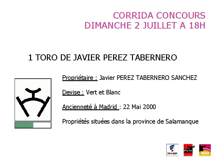 CORRIDA CONCOURS DIMANCHE 2 JUILLET A 18 H 1 TORO DE JAVIER PEREZ TABERNERO