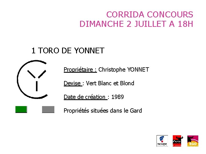 CORRIDA CONCOURS DIMANCHE 2 JUILLET A 18 H 1 TORO DE YONNET Propriétaire :