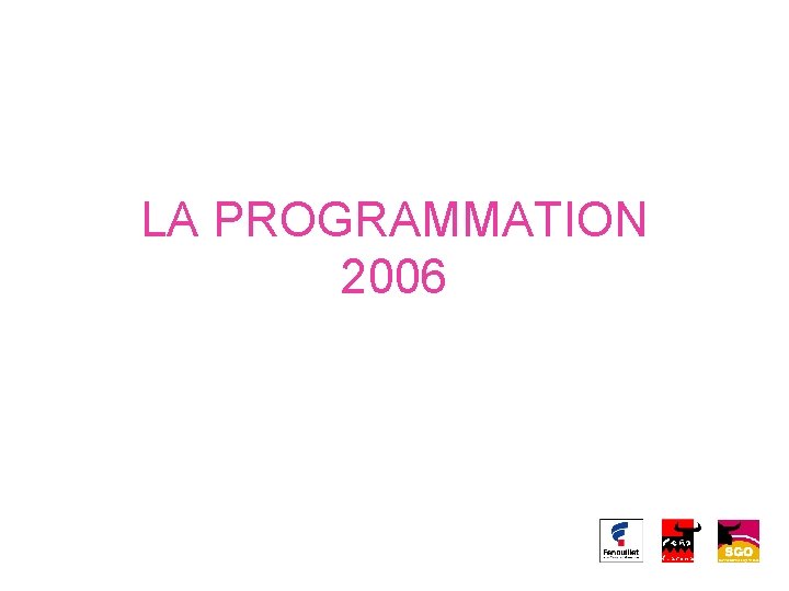 LA PROGRAMMATION 2006 