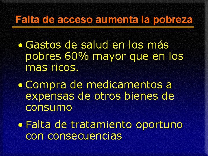 Falta de acceso aumenta la pobreza • Gastos de salud en los más pobres