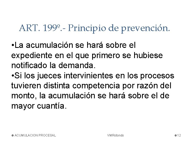 ART. 199º. - Principio de prevención. • La acumulación se hará sobre el expediente
