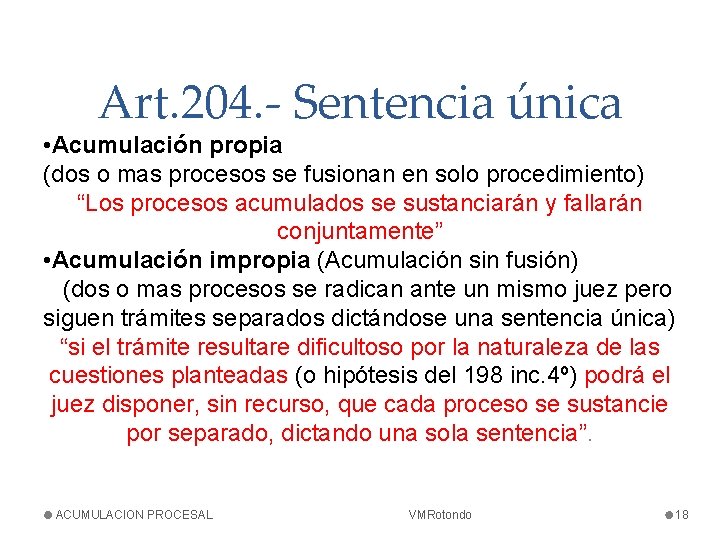 Art. 204. - Sentencia única • Acumulación propia (dos o mas procesos se fusionan