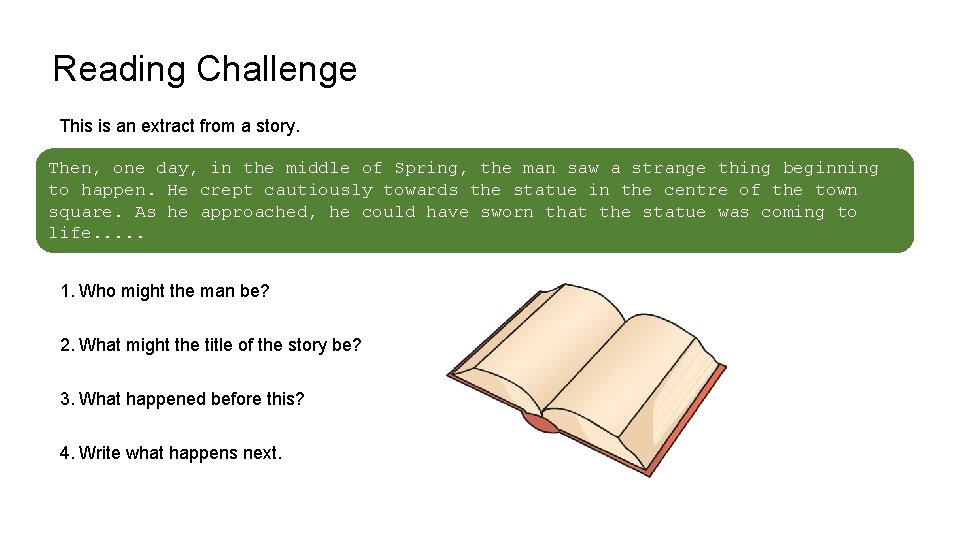Reading Challenge This is an extract from a story. Then, one day, in the
