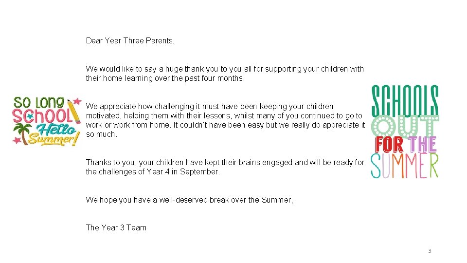 Dear Year Three Parents, We would like to say a huge thank you to