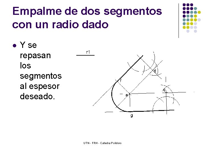 Empalme de dos segmentos con un radio dado l Y se repasan los segmentos