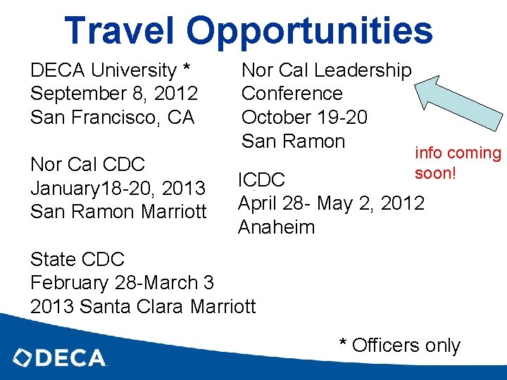 Travel Opportunities DECA University * September 8, 2012 San Francisco, CA Nor Cal CDC