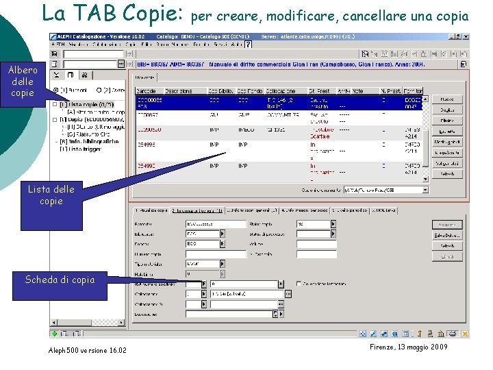 La TAB Copie: per creare, modificare, cancellare una copia Albero delle copie Lista delle