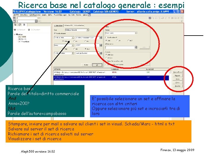 Ricerca base nel catalogo generale : esempi Ricerca base: Parole del titolo=diritto commerciale And