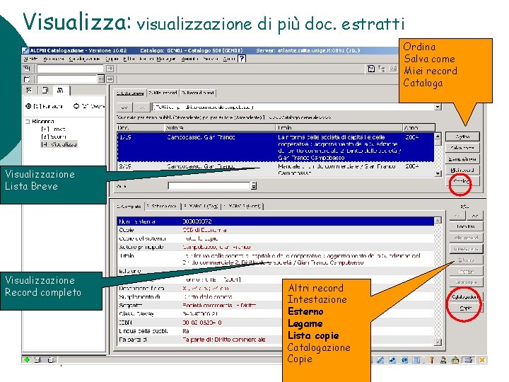 Visualizza: visualizzazione di più doc. estratti Ordina Salva come Miei record Cataloga Visualizzazione Lista