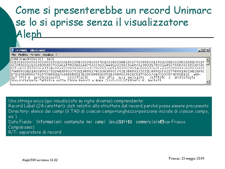 Come si presenterebbe un record Unimarc se lo si aprisse senza il visualizzatore Aleph