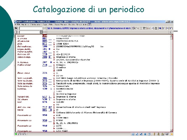 Catalogazione di un periodico Aleph 500 versione 16. 02 Firenze, 13 maggio 2009 