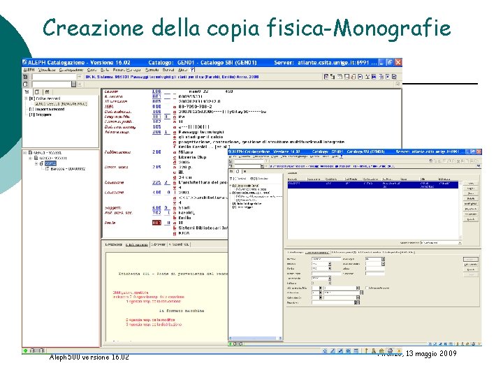 Creazione della copia fisica-Monografie Aleph 500 versione 16. 02 Firenze, 13 maggio 2009 