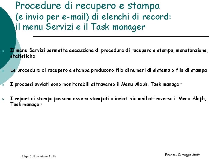 Procedure di recupero e stampa (e invio per e-mail) di elenchi di record: il