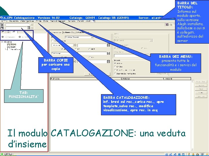 BARRA DEL TITOLO: Informa sul modulo aperto, sulla versione Aleph installata, sulla base a