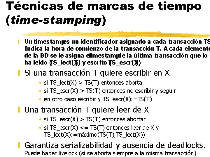 Técnicas de marcas de tiempo (time-stamping) y Un timestampes un identificador asignado a cada