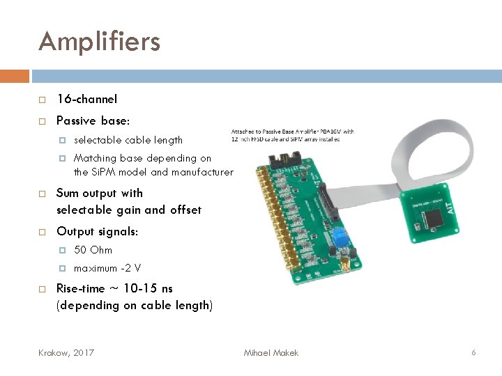 Amplifiers 16 -channel Passive base: selectable cable length Matching base depending on the Si.