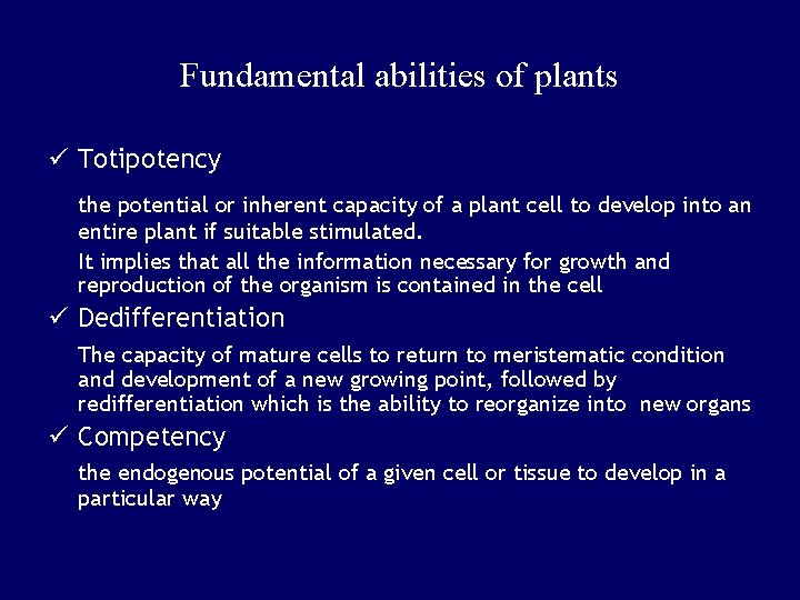 Fundamental abilities of plants ü Totipotency the potential or inherent capacity of a plant